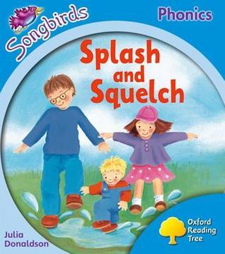 Oxford Reading Tree: Level 3: Songbirds: Splash and Squelch