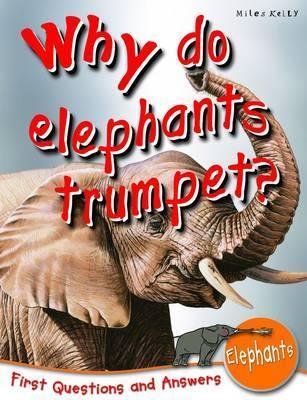 Why Do Elephants Trumpet? - First Questions and Answers