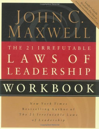 The 21 Irrefutable Laws of Leadership Workbook