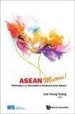 Asean Matters! Reflecting On The Association Of Southeast Asian Nations - Thryft