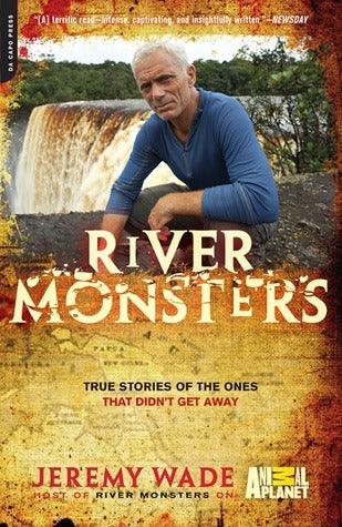 River Monsters : True Stories of the Ones that Didn't Get Away - Thryft