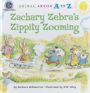 Zachary Zebra's Zippity Zooming - Animal Antics A to Z