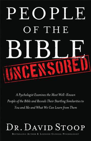 People Of The Bible Uncensored - A Psychologist Examines The Most Well-Known People Of The Bible And Reveals Their Startling Similarities To You And Me And What We Can Learn From Them - Thryft