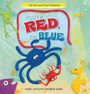 You're Red, I'm Blue : With Magic Picture-Changing Pages - Thryft