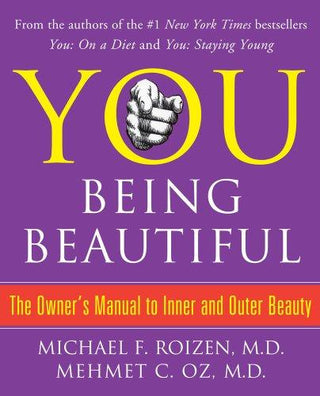 YOU: Being Beautiful - The Owner's Manual To Inner And Outer Beauty - Thryft