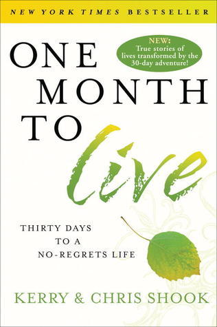 One Month to Live: Thirty Days to a No-Regrets Life