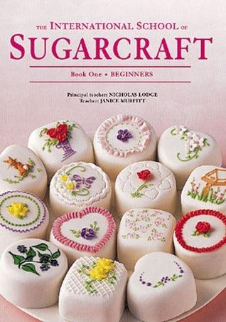 International School of Sugarcraft: Book One Beginners - Thryft