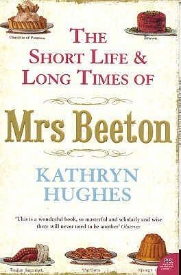 The Short Life and Long Times of Mrs Beeton - Thryft