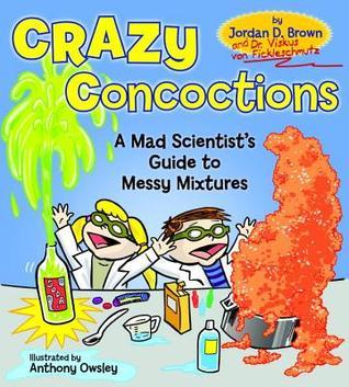 Crazy Concoctions: A Mad Scientist's Guide to Messy Mixtures