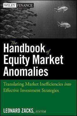 The Handbook of Equity Market Anomalies : Translating Market Inefficiencies into Effective Investment Strategies - Thryft