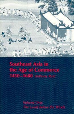 Southeast Asia in the Age of Commerce, 1450-1680 : Volume One: The Lands below the Winds - Thryft