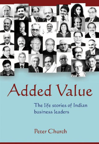 Added Value - The Life Stories of Indian Business Leaders