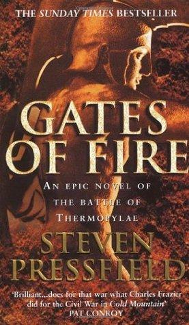 Gates Of Fire : One of history's most epic battles is brought to life in this enthralling and moving novel - Thryft