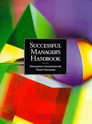 Successful Manager's Handbook - Development Suggestions For Today's Managers - Thryft