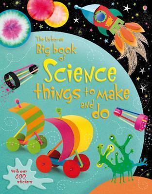 The Usborne Big Book of Science Things to Make and Do