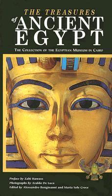 The Treasures of Ancient Egypt : The Collection of the Egyptian Museum in Cairo - Thryft