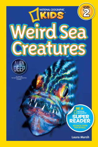 Weird Sea Creatures - National Geographic Readers: Level 2, Reading Independently