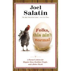 Folks, This Ain't Normal : A Farmer's Advice for Happier Hens, Healthier People, and a Better World - Thryft