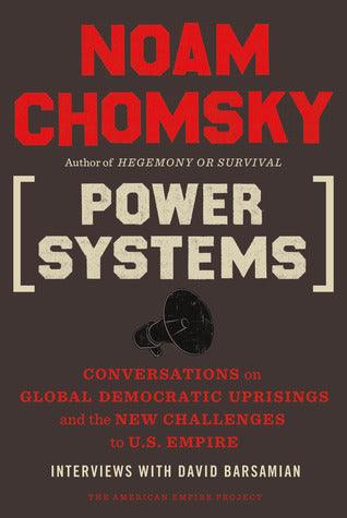 Power Systems : Conversations on Global Democratic Uprisings and the New Challenges to U.S. Empire - Thryft