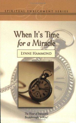 When It's Time for a Miracle: The Hour of Your Breakthrough Is Now - Thryft