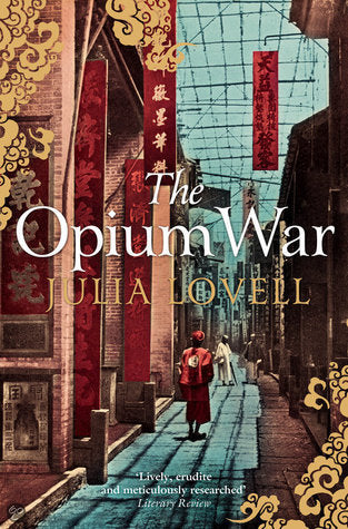 The Opium War: Drugs, Dreams and the Making of China