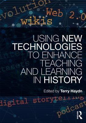 Using New Technologies to Enhance Teaching and Learning in History - Thryft