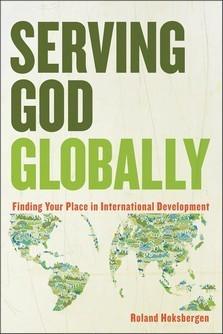 Serving God Globally - Finding Your Place In International Development - Thryft