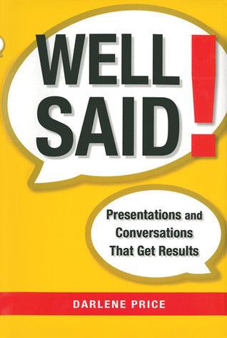 Well Said!: Presentations and Conversations That Get Results - Thryft