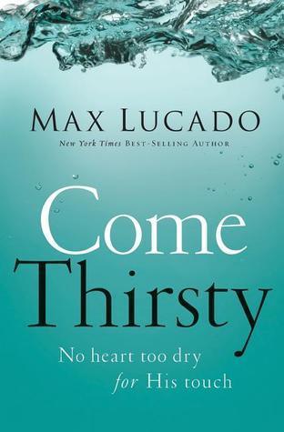 Come Thirsty : No Heart Too Dry for His Touch - Thryft