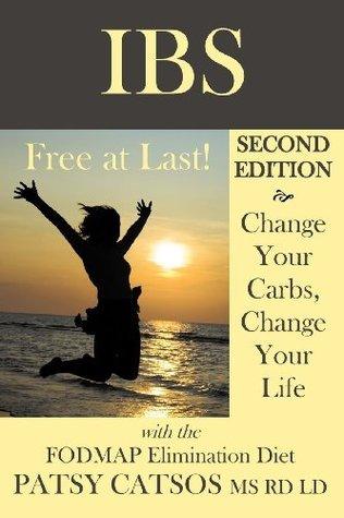 Ibs-Free at Last! Second Edition : Change Your Carbs, Change Your Life with the Fodmap Elimination Diet - Thryft