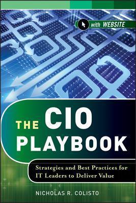 The CIO Playbook : Strategies and Best Practices for IT Leaders to Deliver Value - Thryft