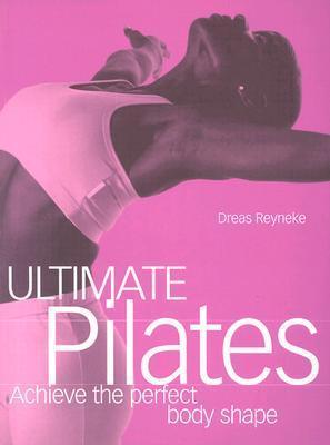 Ultimate Pilates: Achieve the Perfect Body Shape - Thryft