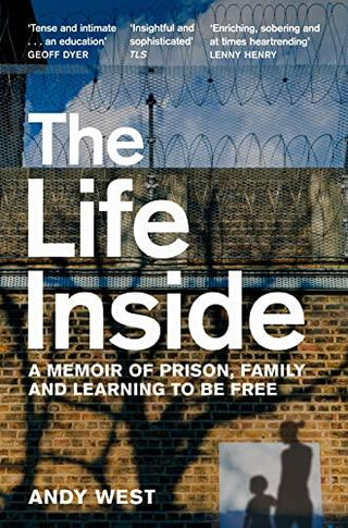 The Life Inside					A Memoir of Prison, Family and Learning to Be Free - Thryft