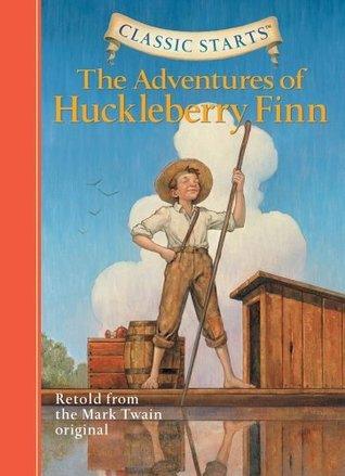 Classic Starts (R): The Adventures of Huckleberry Finn : Retold from the Mark Twain Original - Thryft