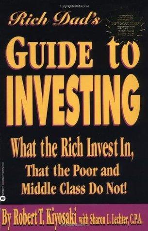 The Rich Dad's Guide to Investing : What the Rich Invest in That the Poor Do Not! - Thryft