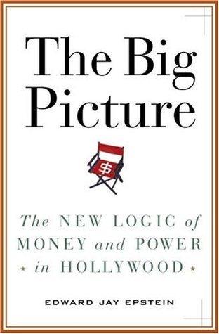 The Big Picture: The New Logic of Money and Power in Hollywood - Thryft