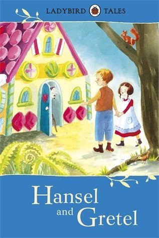 Hansel and Gretel - Ladybird Tales