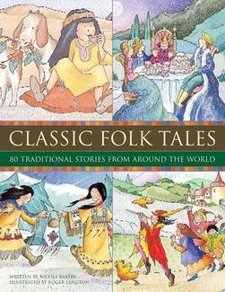 Classic Folk Tales - 80 Traditional Stories From Around The World - Thryft