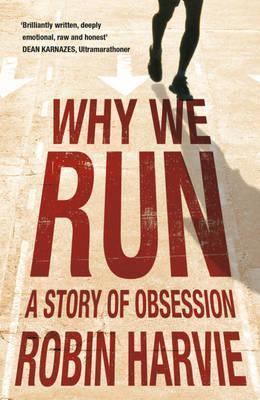 Why We Run : A Story of Obsession - Thryft