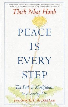 Peace Is Every Step : The Path of Mindfulness in Everyday Life - Thryft