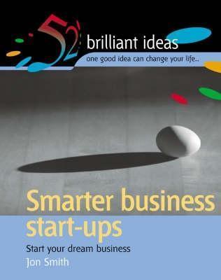 Smarter Business Start Ups : Start Your Dream Business - Thryft