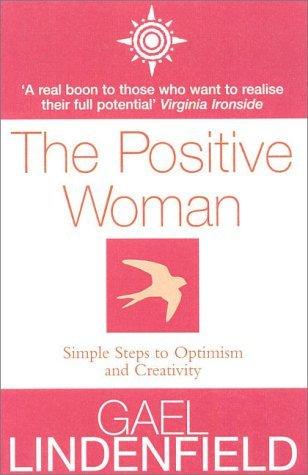 The Positive Woman : Simple Steps to Optimism and Creativity - Thryft