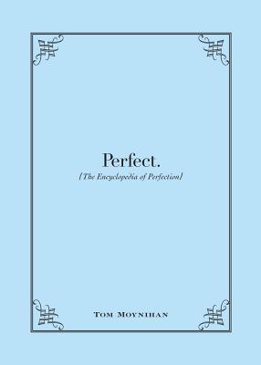 Perfect. - The Encyclopedia Of Perfection - Thryft