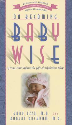 On Becoming Babywise: Giving Your Infant the Gift of Nighttime Sleep - Thryft