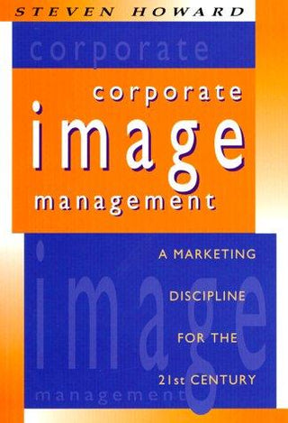 Corporate Image Management : A Marketing Discipline for the 21st Century - Thryft