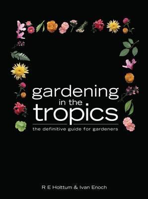 Gardening In The Tropics - The Definitive Guide For Gardeners - Thryft