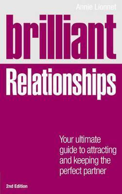 Brilliant Relationships 2e : Your ultimate guide to attracting and keeping the perfect partner - Thryft