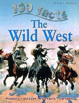 The Wild West - 100 Facts