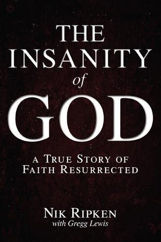 The Insanity of God : A True Story of Faith Resurrected - Thryft