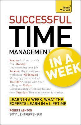 Time Management In A Week : How To Manage Your Time In Seven Simple Steps - Thryft